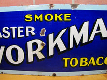 Load image into Gallery viewer, SMOKE MASTER WORKMAN TOBACCO Antique Porcelain Sign 1900s RHTF Cigar Pipe
