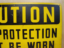 Load image into Gallery viewer, CAUTION EYE PROTECTION MUST BE WORN IN THIS AREA Old Industrial Shop Safety Sign
