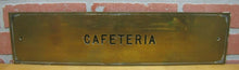Load image into Gallery viewer, Old Brass CAFETERIA Sign Impressed Lettering Art Deco Edge Design Food Eats Ad
