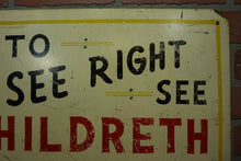 Load image into Gallery viewer, Old &#39;TO SEE RIGHT SEE HILDRETH&#39; Optometrist Folk Art Adv Sign EYES EXAMINED
