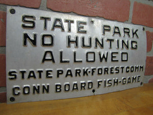 STATE PARK NO HUNTING ALLOWED Embossed Sign CONN BOARD FISH GAME Old Retired Ad