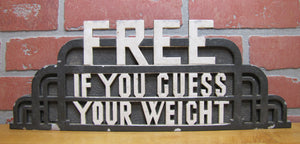 FREE IF YOU GUESS YOUR WEIGHT OId Topper Sign Amusement Park Carnival Scale Ad