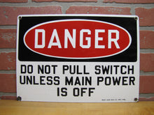 Load image into Gallery viewer, DANGER DO NOT PULL SWITCH Old Porcelain Industrial Safety Sign READY MADE Co NY
