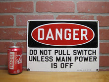 Load image into Gallery viewer, DANGER DO NOT PULL SWITCH Old Porcelain Industrial Safety Sign READY MADE Co NY
