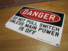 Load image into Gallery viewer, DANGER DO NOT PULL SWITCH Old Porcelain Industrial Safety Sign READY MADE Co NY
