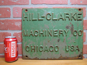 HILL-CLARKE MACHINERY Co CHICAGO USA Old Cast Iron Nameplate Equipment Steam Engine Sign