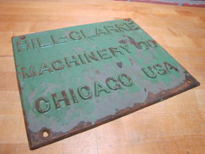 HILL-CLARKE MACHINERY Co CHICAGO USA Old Cast Iron Nameplate Equipment Steam Engine Sign