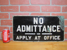 Load image into Gallery viewer, NO ADMITTANCE APPLY AT OFFICE Old Porcelain Sign 10x20 Industrial Repair Shop Ad
