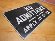 Load image into Gallery viewer, NO ADMITTANCE APPLY AT OFFICE Old Porcelain Sign 10x20 Industrial Repair Shop Ad
