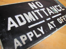 Load image into Gallery viewer, NO ADMITTANCE APPLY AT OFFICE Old Porcelain Sign 10x20 Industrial Repair Shop Ad
