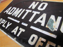 Load image into Gallery viewer, NO ADMITTANCE APPLY AT OFFICE Old Porcelain Sign 10x20 Industrial Repair Shop Ad
