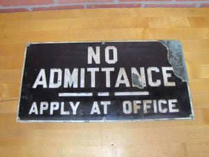 NO ADMITTANCE APPLY AT OFFICE Old Porcelain Sign 10x20 Industrial Repair Shop Ad