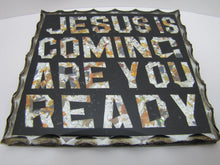Load image into Gallery viewer, JESUS IS COMING ARE YOU READY Antique Folk Art Thick Glass Scalloped Edge Sign Tin Back
