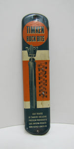 TIMKEN ROCK BITS Orig Old Advertising Thermometer Sign Heat Treated Longer Life