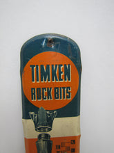 Load image into Gallery viewer, TIMKEN ROCK BITS Orig Old Advertising Thermometer Sign Heat Treated Longer Life
