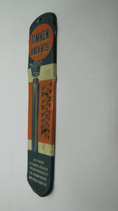 TIMKEN ROCK BITS Orig Old Advertising Thermometer Sign Heat Treated Longer Life