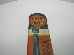 TIMKEN ROCK BITS Orig Old Advertising Thermometer Sign Heat Treated Longer Life