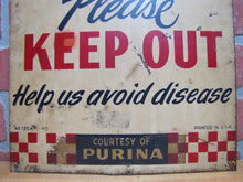 Load image into Gallery viewer, PURINA Old Farm Sign PLEASE KEEP OUT HELP US AVOID DISEASE Tin Advertising USA
