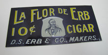 Load image into Gallery viewer, LA FLOR DE ERB 10c CIGAR Antique Embossed Tin Store Display Ad Sign Nat&#39;l Sign Co Dayton O
