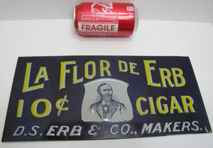 LA FLOR DE ERB 10c CIGAR Antique Embossed Tin Store Display Ad Sign Nat'l Sign Co Dayton O