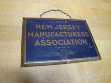 Load image into Gallery viewer, MEMBER NEW JERSEY MANUFACTURES ASSOC Old Sign WORK &amp; UNITY FOR STRONGER AMERICA organized 1910

