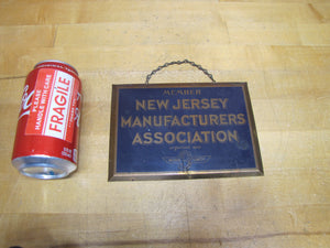 MEMBER NEW JERSEY MANUFACTURES ASSOC Old Sign WORK & UNITY FOR STRONGER AMERICA organized 1910