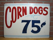 Load image into Gallery viewer, CORN DOGS 75c Original Old Hand Painted Masonite Carnival Fair Boardwalk Food Snack Advertising Sign
