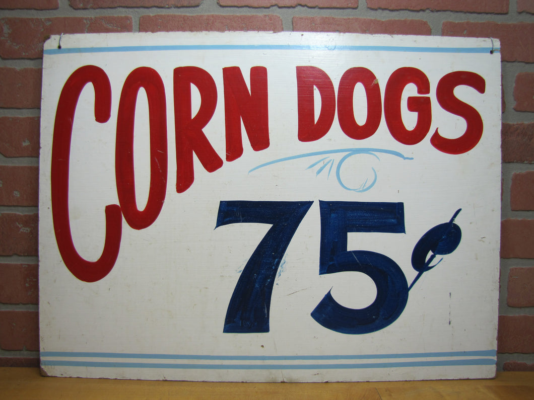 CORN DOGS 75c Original Old Hand Painted Masonite Carnival Fair Boardwalk Food Snack Advertising Sign