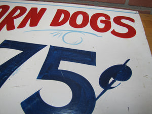 CORN DOGS 75c Original Old Hand Painted Masonite Carnival Fair Boardwalk Food Snack Advertising Sign