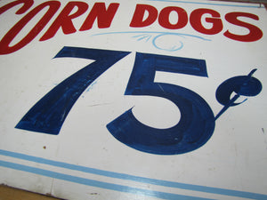 CORN DOGS 75c Original Old Hand Painted Masonite Carnival Fair Boardwalk Food Snack Advertising Sign
