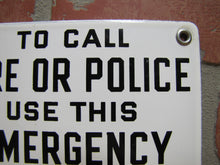 Load image into Gallery viewer, TO CALL FIRE OR POLICE USE THIS EMERGENCY TELEPHONE Vintage Porcelain Safety Sign
