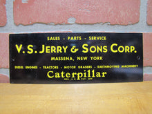 Load image into Gallery viewer, CATERPILLAR SALES PARTS SERVICE V S JERRY &amp; SONS CORP MASSENA NEW YORK Ad Sign
