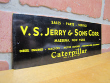 Load image into Gallery viewer, CATERPILLAR SALES PARTS SERVICE V S JERRY &amp; SONS CORP MASSENA NEW YORK Ad Sign
