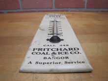 Load image into Gallery viewer, PRITCHARDS&#39;S COAL &amp; ICE Co BANGOR Old Wood Advertising Thermometer Sign CALL 342 &quot;OK&quot; in Every Weigh A Superior Service

