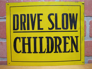 DRIVE SLOW CHILDREN Old Sign Tin Metal Safety Transportatin Advertising Y&B