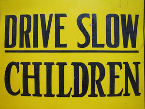 DRIVE SLOW CHILDREN Old Sign Tin Metal Safety Transportatin Advertising Y&B