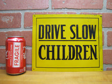 Load image into Gallery viewer, DRIVE SLOW CHILDREN Old Sign Tin Metal Safety Transportatin Advertising Y&amp;B
