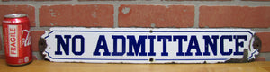 NO ADMITTANCE Original Old Blue & White Porcelain Sign Industrial Shop Business Railroad Subway Safety Advertising