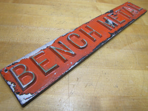 BENCH METAL Old 2 Sided Embossed Metal Sign Fabrication Welding Repair Shop