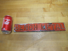 Load image into Gallery viewer, BENCH METAL Old 2 Sided Embossed Metal Sign Fabrication Welding Repair Shop

