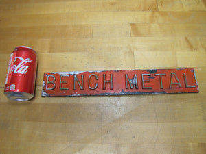 BENCH METAL Old 2 Sided Embossed Metal Sign Fabrication Welding Repair Shop