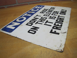 NOTICE DON'T RIDE ELEVATOR FREIGHT ONLY Old Safety Ad Sign READY MADE Sign Co NY