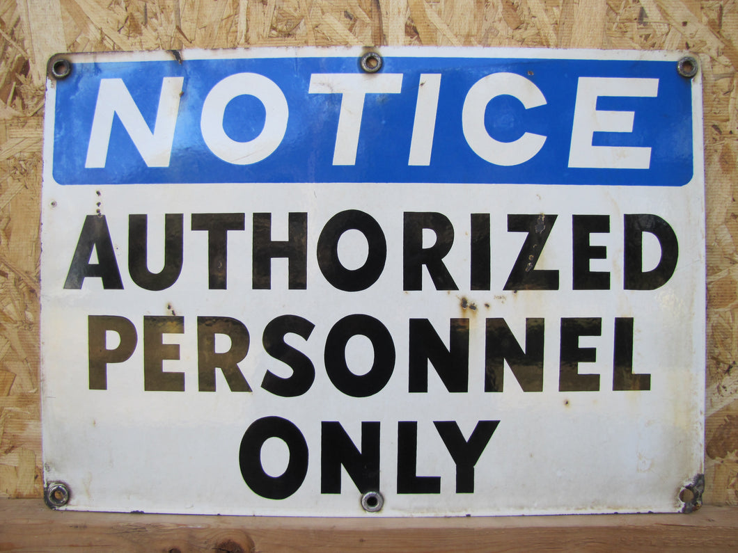 NOTICE AUTHORIZED PERSONNEL ONLY Old Porcelain Industrial Shop Junkyard Ad Sign