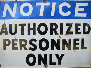 NOTICE AUTHORIZED PERSONNEL ONLY Old Porcelain Industrial Shop Junkyard Ad Sign