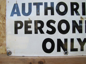 NOTICE AUTHORIZED PERSONNEL ONLY Old Porcelain Industrial Shop Junkyard Ad Sign