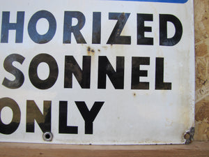 NOTICE AUTHORIZED PERSONNEL ONLY Old Porcelain Industrial Shop Junkyard Ad Sign