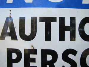 NOTICE AUTHORIZED PERSONNEL ONLY Old Porcelain Industrial Shop Junkyard Ad Sign