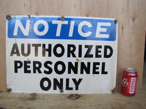 NOTICE AUTHORIZED PERSONNEL ONLY Old Porcelain Industrial Shop Junkyard Ad Sign