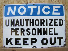 Load image into Gallery viewer, NOTICE UNAUTHORIZED PERSONNEL KEEP OUT Orig Old Porcelain Industrial Shop Sign
