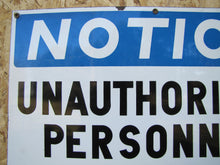 Load image into Gallery viewer, NOTICE UNAUTHORIZED PERSONNEL KEEP OUT Orig Old Porcelain Industrial Shop Sign
